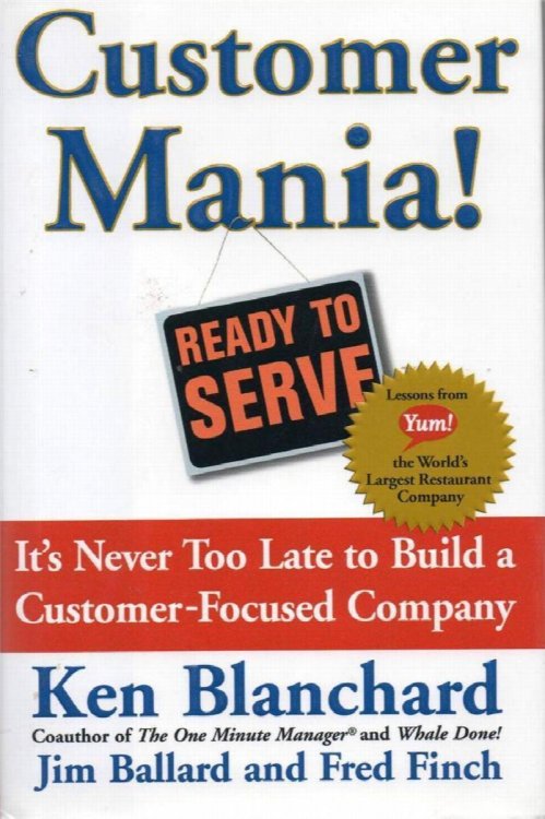 Image for Customer Mania! It's Never Too Late to Build a Customer-Focused Company Customer Mania! It's Never Too Late to Build a Customer-Focused Company