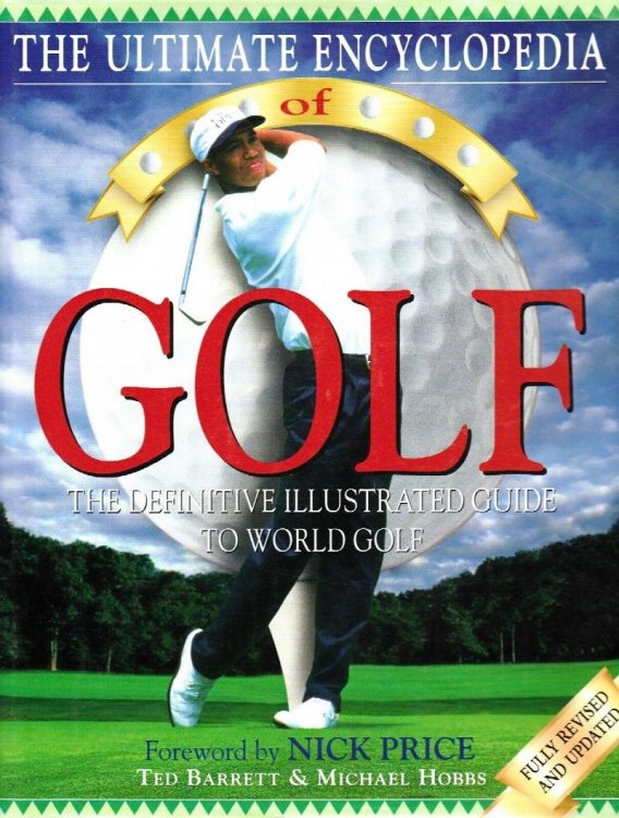 Image for The Ultimate Encyclopedia of Golf: The Definitive Illustrated Guide to World Golf The Ultimate Encyclopedia of Golf: The Definitive Illustrated Guide to World Golf