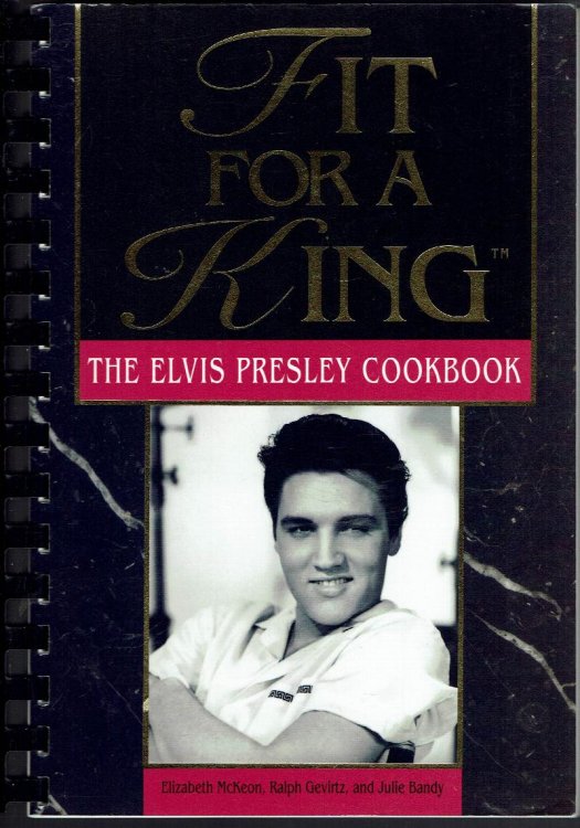 Image for Fit for a King: The Elvis Presley Cookbook Fit for a King: The Elvis Presley Cookbook