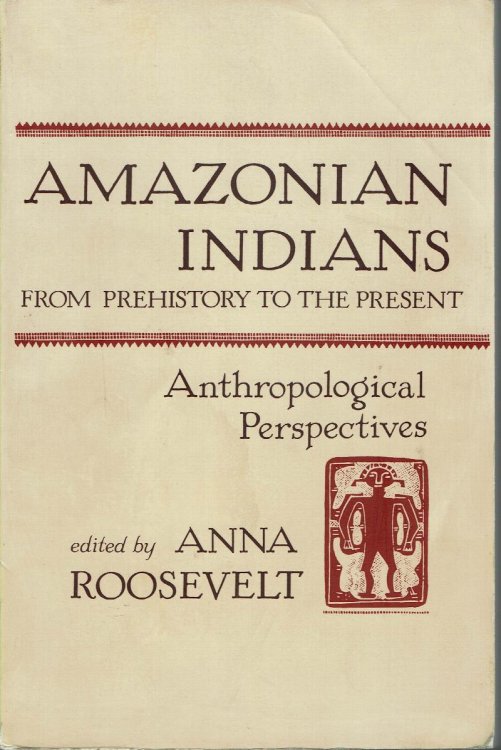 Image for Amazonian Indians From Prehistory to the Present: Anthropological Perspectives Amazonian Indians From Prehistory to the Present: Anthropological Perspectives