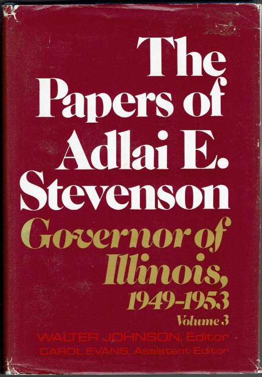 Image for The Papers of Adlai E. Stevenson, Vol. 3, Governor of Illinois 1949-1953 The Papers of Adlai E. Stevenson, Vol. 3, Governor of Illinois 1949-1953