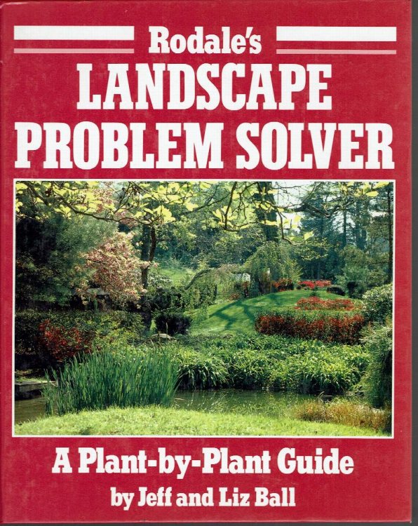 Image for Rodale's Landscape Problem Solver: A Plant-by-Plant Guide Rodale's Landscape Problem Solver: A Plant-by-Plant Guide