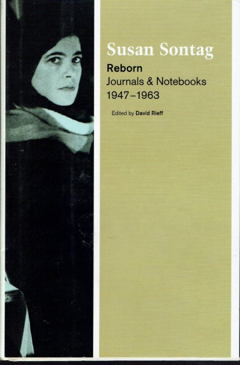 Image for Susan Sontag Reborn: Journals & Notebooks 1947-1963 Susan Sontag Reborn: Journals & Notebooks 1947-1963