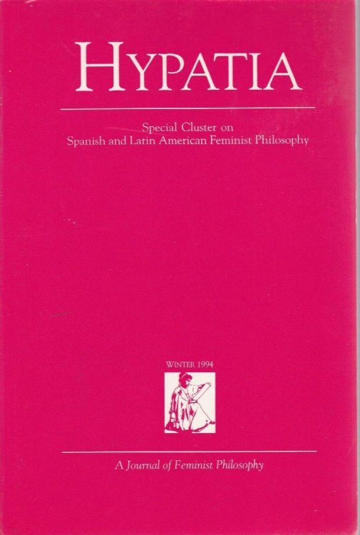 Image for Hypatia: Special Cluster on Spanish and Latin American Feminist Philosophy, Winter 1994 Hypatia: Special Cluster on Spanish and Latin American Feminist Philosophy, Winter 1994