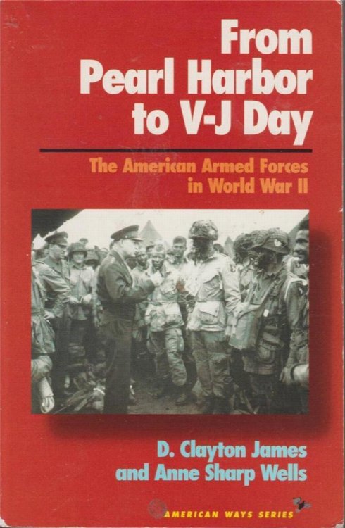 Image for From Pearl Harbor to V-J Day: The American Armed Forces in World War II (American Ways Series) From Pearl Harbor to V-J Day: The American Armed Forces in World War II (American Ways Series)