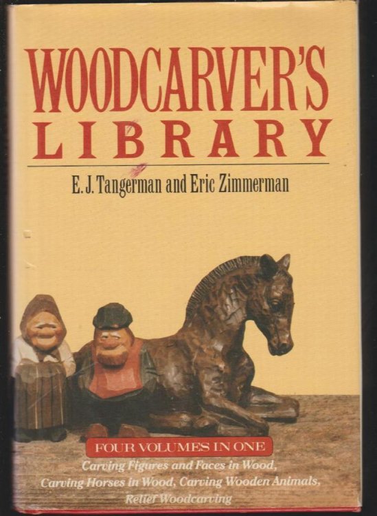 Woodcarver's Library: Four Volumes in One Carving Faces and Figures in Wood, Carving Horses in Wood, Carving Wooden Animals, Relief Woodcarving