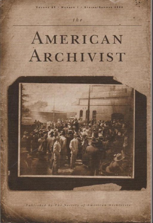 The American Archivist, Vol 69. No. 1, Spring/Summer 2006