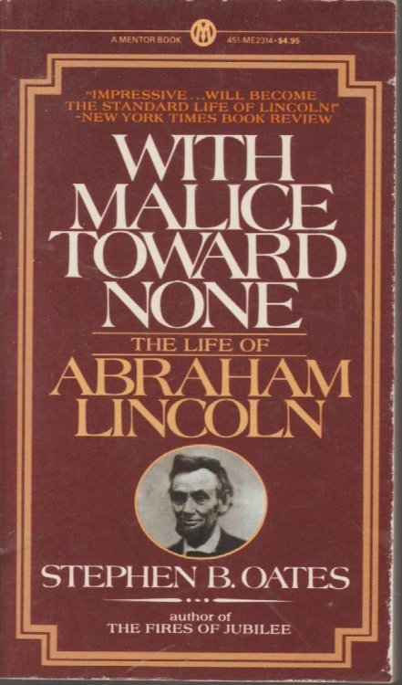 With Malice Toward None: The Life of Abraham Lincoln