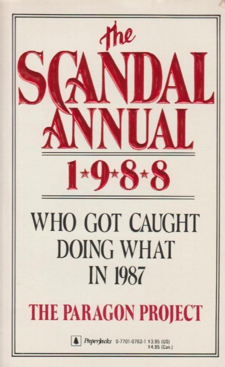 The Scandal Annual 1988: Who Got Caught Doing What in 1987