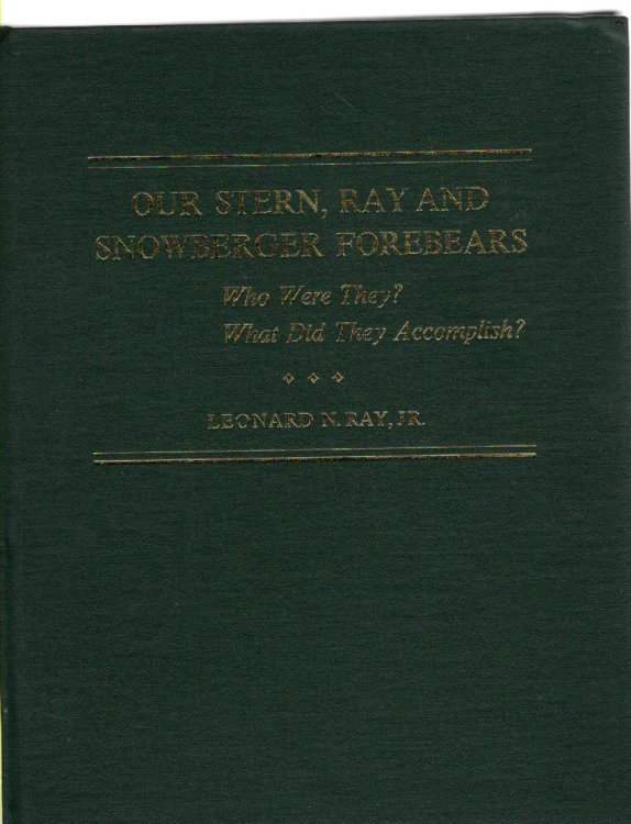 Image for Our Stern, Ray, and Snowberger Forebears Who Were They What Did They Accomplish Our Stern, Ray, and Snowberger Forebears Who Were They What Did They Accomplish