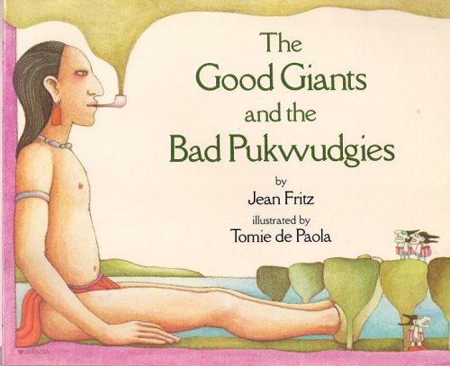 Image for The Good Giants and the Bad Pukwudgies The Good Giants and the Bad Pukwudgies
