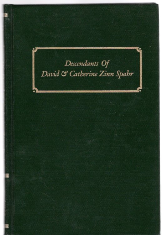 Image for Descendants of David & Catherine Zinn Spahr Descendants of David & Catherine Zinn Spahr