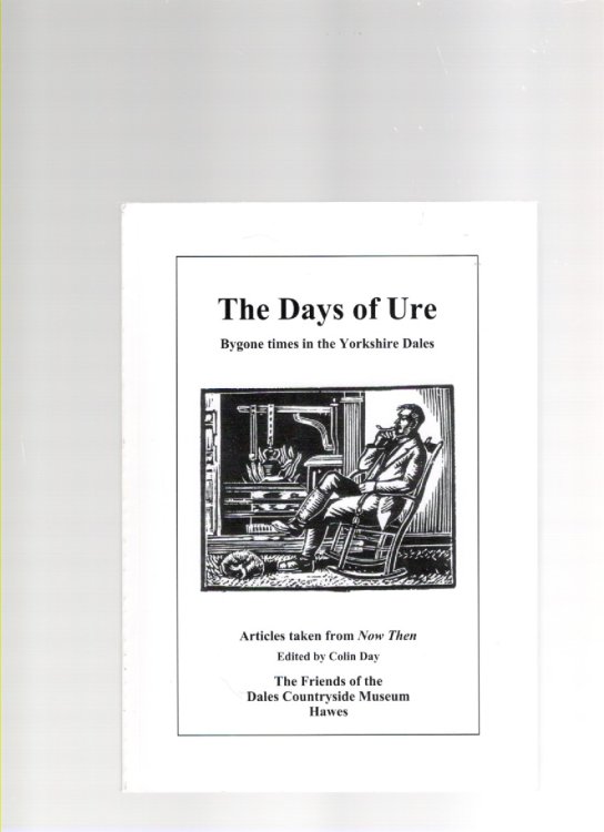 Image for The Days of Ure Bygone times in the Yorkshire Dales The Days of Ure Bygone times in the Yorkshire Dales