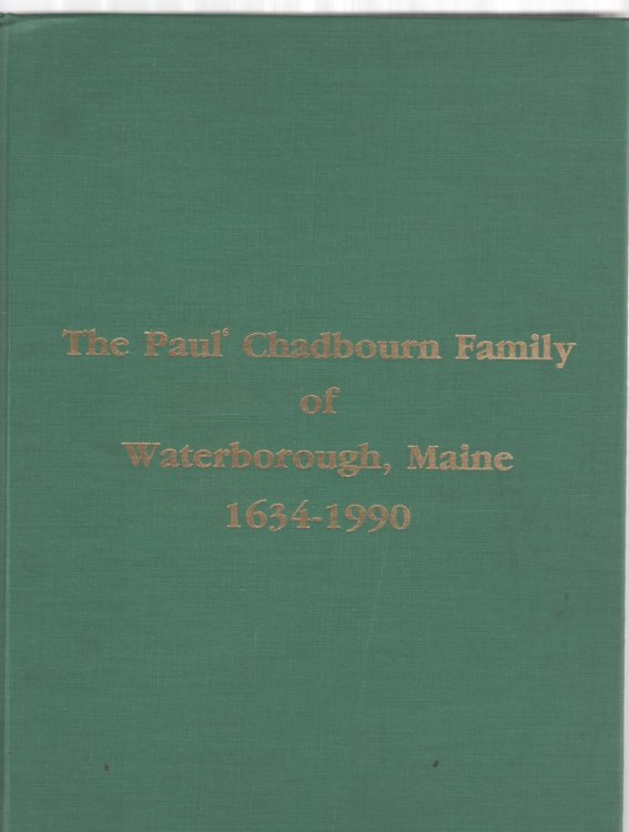 Image for The Paul Chadbourn Family of Waterborough, Maine 1748-1990 The Paul Chadbourn Family of Waterborough, Maine 1748-1990