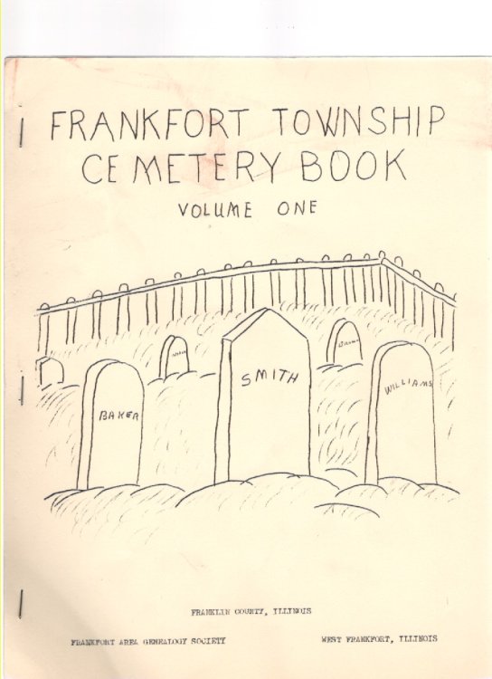Image for Cemetery Inscriptions Tower Heights Cemetery Frankfort Township Franklin County Illinois Cemetery Inscriptions Tower Heights Cemetery Frankfort Township Franklin County Illinois