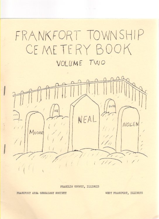 Image for Cemetery Inscriptions Frankfort Township Franklin County Illinois Volume II Cemetery Inscriptions Frankfort Township Franklin County Illinois Volume II