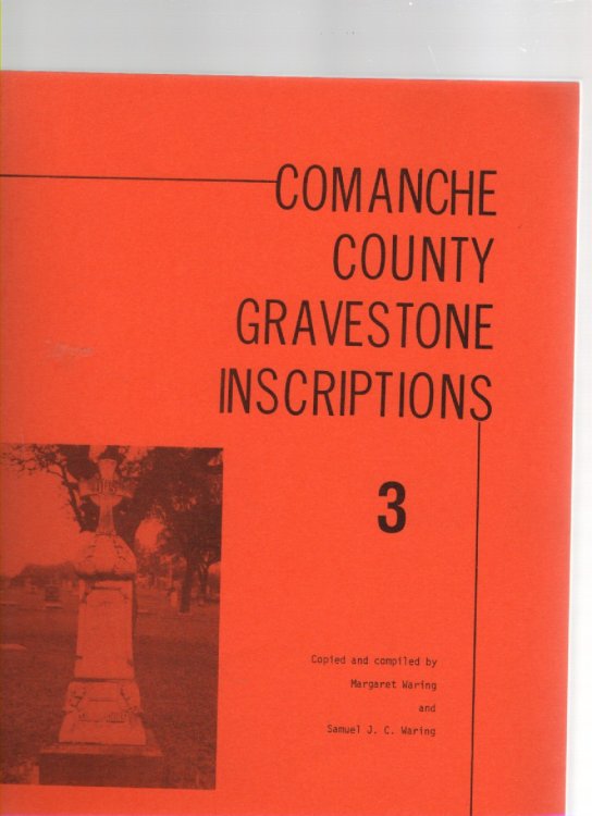 Image for Comanche County Gravestone Inscriptions Volume III Comanche County Gravestone Inscriptions Volume III