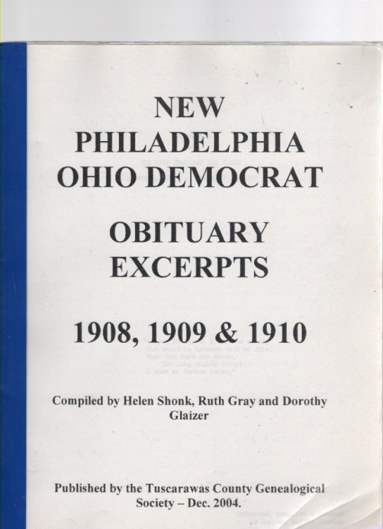 Image for New Philadelphia Ohio Democrat Obituary Excerpts 1904, 1905, 1906, 1907 New Philadelphia Ohio Democrat Obituary Excerpts 1904, 1905, 1906, 1907