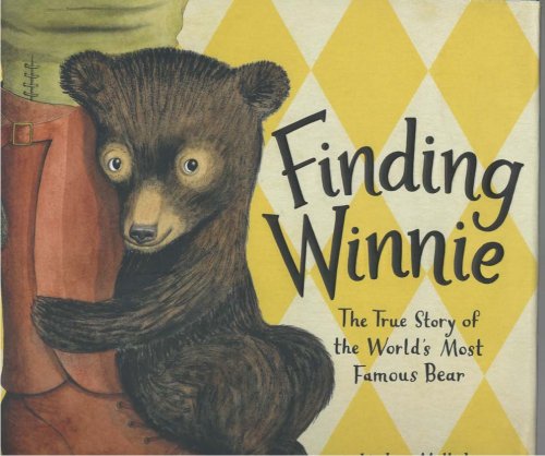Image for Finding Winnie The True Story of the World's Most Famous Bear Finding Winnie The True Story of the World's Most Famous Bear