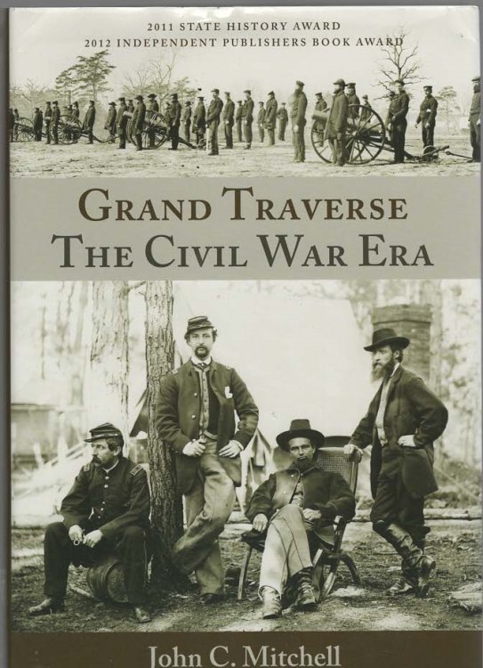 Image for Grand Traverse The Civil War Era Grand Traverse The Civil War Era