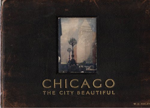 Image for Chicago the City Beautiful Chicago the City Beautiful