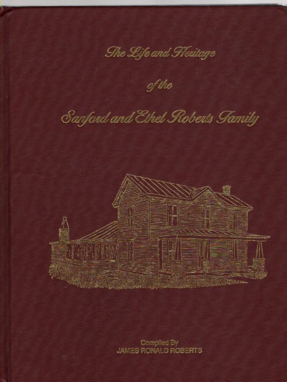 The Life and Heritage of the Sanford and Ethel Roberts Family