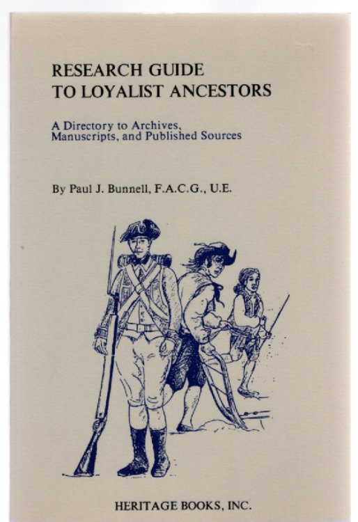 Research Guide to Loyalist Ancestors A Directory to Archives, Manuscripts, and Published Sources