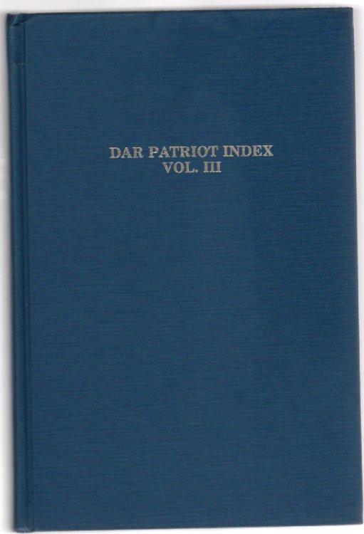 Image for DAR Patriot Index Volume III An Index to the Spouses of the DAR Patriots DAR Patriot Index Volume III An Index to the Spouses of the DAR Patriots
