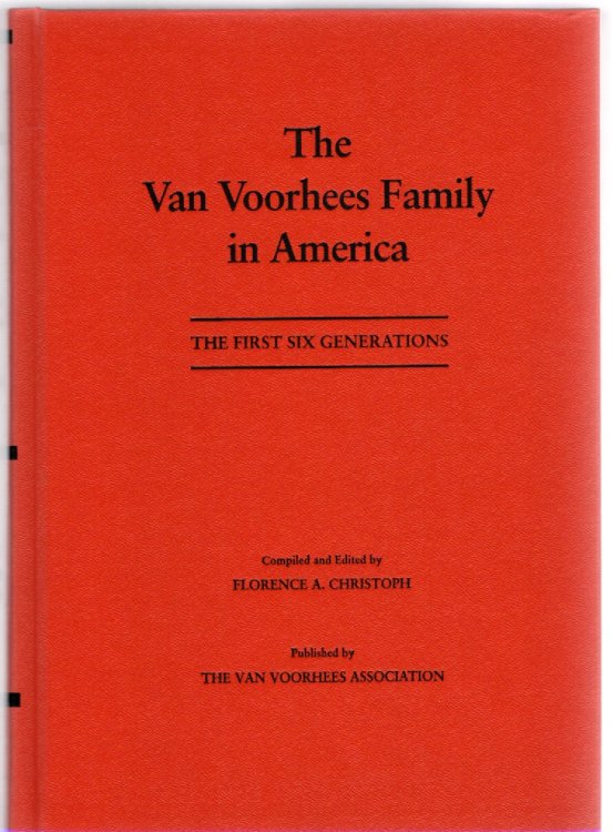 Image for The Van Voorhees Family in America The First Six Generations The Van Voorhees Family in America The First Six Generations