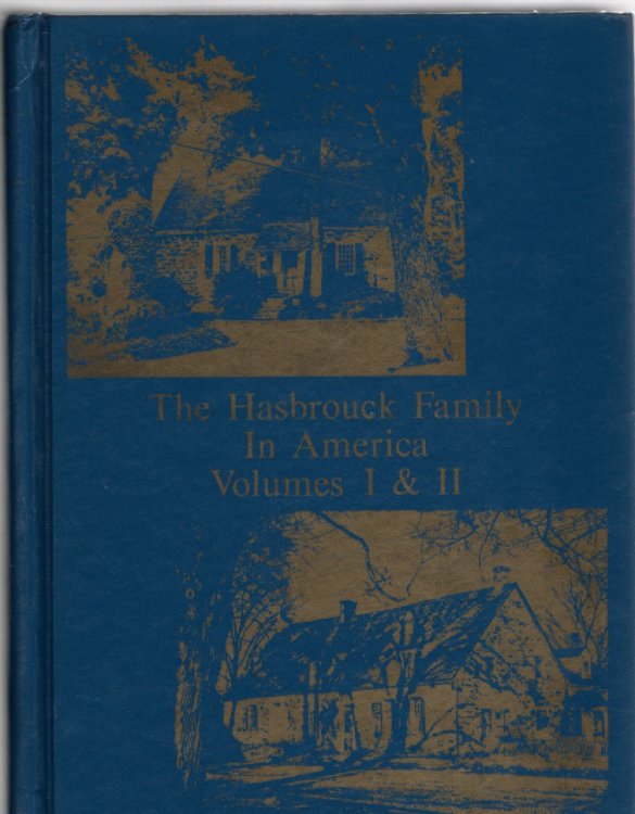 Image for The Hasbrouck Family in America With European Background Volume I and II The Hasbrouck Family in America With European Background Volume I and II