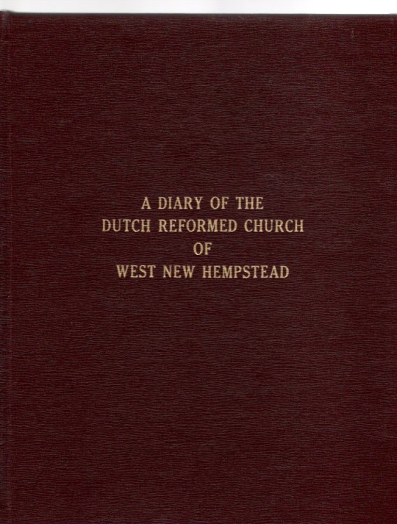 Image for A Diary of the Dutch Reformed Church of West New Hempstead A Diary of the Dutch Reformed Church of West New Hempstead