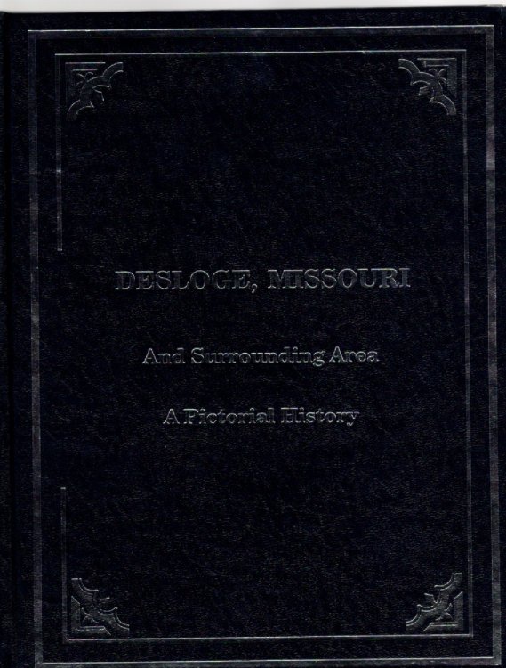Image for Desloge, Missouri and Surrounding Area A Pictorial History Desloge, Missouri and Surrounding Area A Pictorial History