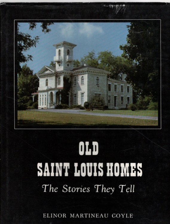 Image for Old Saint Louis Homes 1764-1865 The Stories They Tell Old Saint Louis Homes 1764-1865 The Stories They Tell