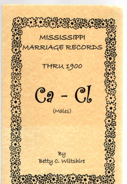 Image for Mississippi Marriage Records Thru 1900 Ca-Cl (Males) Mississippi Marriage Records Thru 1900 Ca-Cl (Males)