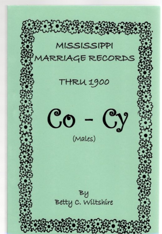 Image for Mississippi Marriage Records Thru 1900 Co-Cy (Males) Mississippi Marriage Records Thru 1900 Co-Cy (Males)