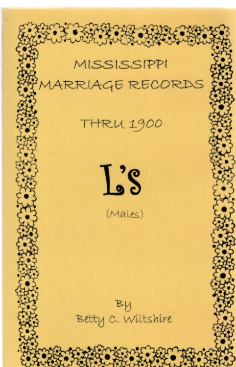 Image for Mississippi Marriage Records Thru 1900 L's (Males) Mississippi Marriage Records Thru 1900 L's (Males)