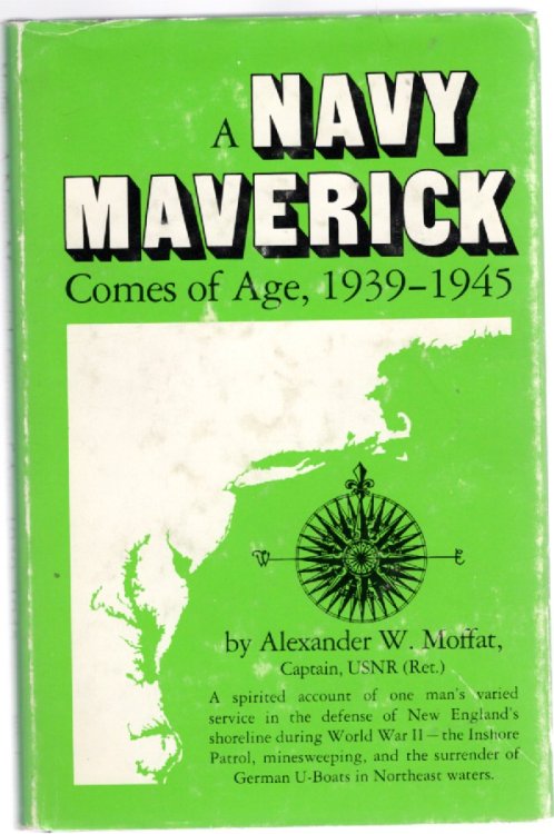 Image for A Navy Maverick Comes of Age 1939-1945 A Navy Maverick Comes of Age 1939-1945