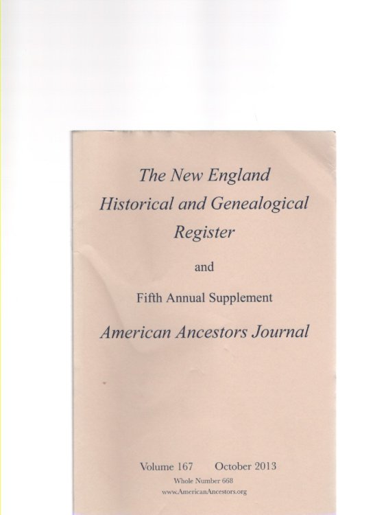 Image for The New England Historical and Genealogical Register and Fifth Annual Supplement American Ancestors Journal Volume 167 October 2013 Whole Number 668 The New England Historical and Genealogical Register and Fifth Annual Supplement American Ancestors Journal Volume 167 October 2013 Whole Number 668