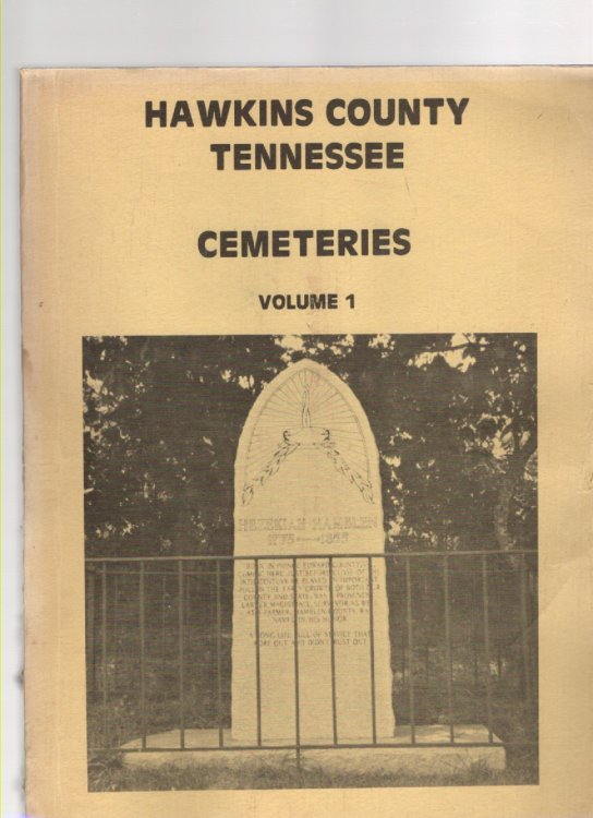 Image for Cemeteries of Hawkins County, Tennessee Volume 1 Civil Districts 1, 2, & 8 Cemeteries of Hawkins County, Tennessee Volume 1 Civil Districts 1, 2, & 8