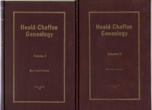 Heald-Chaffee Genealogy The Ancestors of Edward Aiken Heald 1862-1938 and Mary Eudora Chaffee 1861-1916 Volume I and I (two volumes)