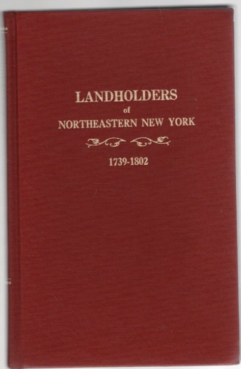 Image for Landholders of Northeastern New York 1739-1802 Landholders of Northeastern New York 1739-1802