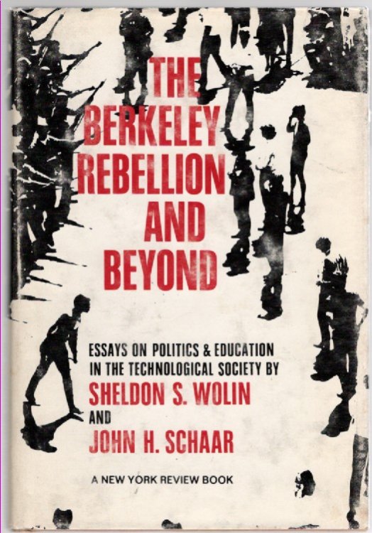Image for The Berkeley Rebellion and Beyond Essays on Politics and Education in the Technological Society The Berkeley Rebellion and Beyond Essays on Politics and Education in the Technological Society