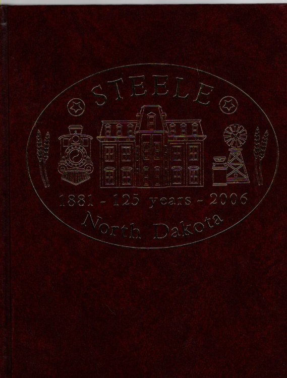 Image for Steele North Dakota 1881-2006 125 Years Steele North Dakota 1881-2006 125 Years