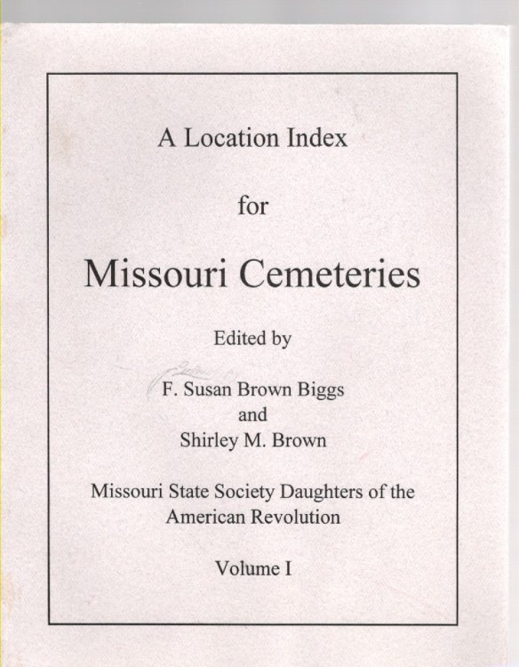 Image for A Location Index for Missouri Cemeteries Volume I A Location Index for Missouri Cemeteries Volume I