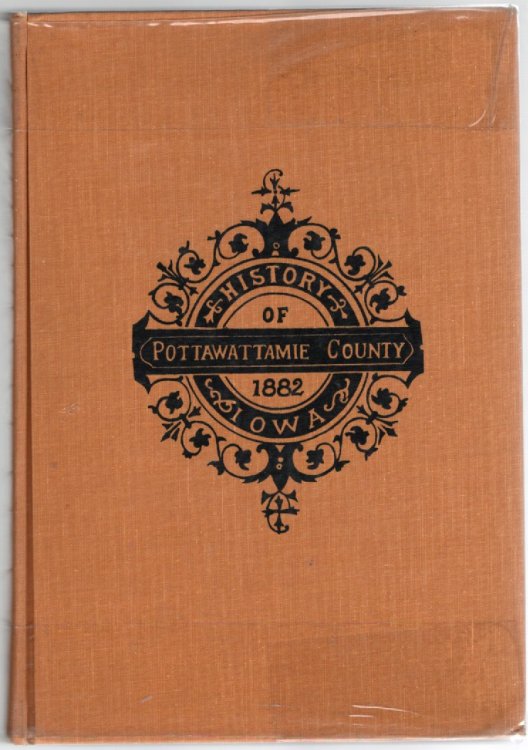 Image for History of Pottawattamie County, Iowa Containing a History from the earliest settlement to the present time. History of Pottawattamie County, Iowa Containing a History from the earliest settlement to the present time.