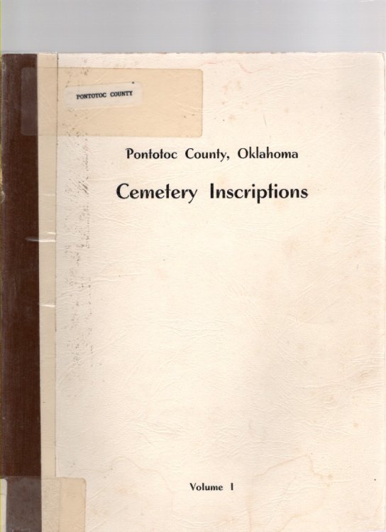 Image for Pontotoc County, Oklahoma Cemetery Inscriptions Volume I Pontotoc County, Oklahoma Cemetery Inscriptions Volume I