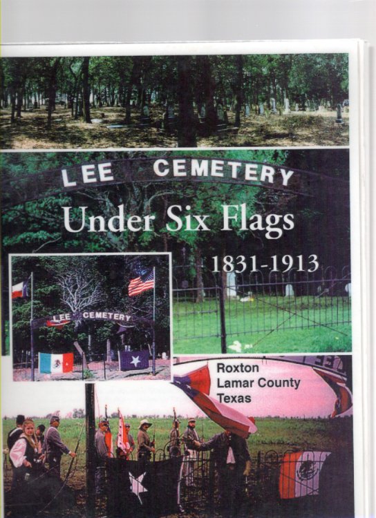 Image for Lee Cemetery Under Six Flags 1831-1913 Roxton Lamar County, Texas Lee Cemetery Under Six Flags 1831-1913 Roxton Lamar County, Texas