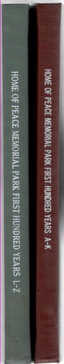 Image for Home of Peace Memorial Park First Hundred Years Volume I A-K, Volume 2 L-Z (two volumes) Home of Peace Memorial Park First Hundred Years Volume I A-K, Volume 2 L-Z (two volumes)