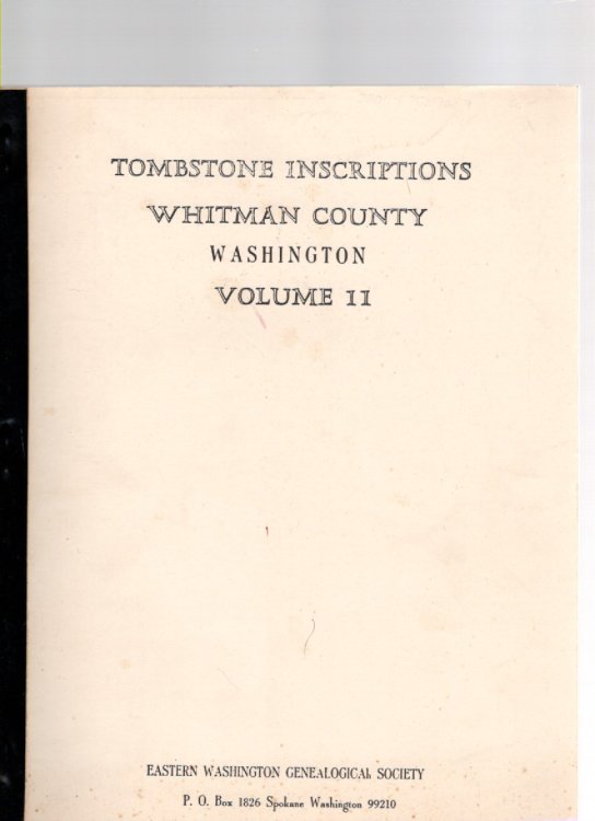 Image for Tombstone Inscriptions Whitman County, Washington Vol. II Tombstone Inscriptions Whitman County, Washington Vol. II