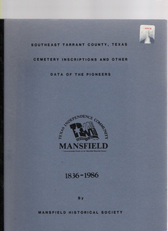 Image for Southeast Tarrant County, Texas Cemetery Inscriptions and Other Data of the Pioneers Southeast Tarrant County, Texas Cemetery Inscriptions and Other Data of the Pioneers